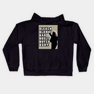 Bleach Blonde Bad Built Butch Body Quote Design Kids Hoodie